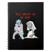 Till Death Do Us Part Zombie Wedding Halloween Cou Notebook