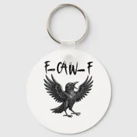 Funny F-Caw-F Raven Bird Cawing Graphic F-Caw-F Cr Keychain