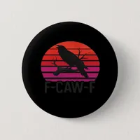 F-Caw-F Funny Crow Classic Minimal Clean Button