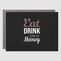 Eat Drink And Be Meowy Creative Style Car Magnet