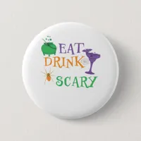 Eat Drink And Be Scary Halloween Button