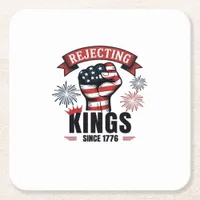 Rejecting Kings Since 1776 Patriotic Aesthetic Square Paper Coaster