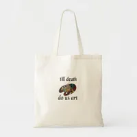 Till Death Do Us Art Funny Creative Design Tote Bag