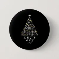 Let's Get Lit - Beautiful Christmas Gift Essential Button
