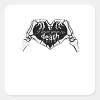 To Death Skeleton Hand Heart Classic Design Square Sticker