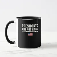 Presidents Are Not Kings USA Flag No Kings In Amer Mug