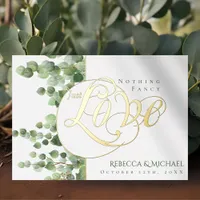 Eucalyptus Foliage Nothing Fancy Just Love Wedding Foil Invitation