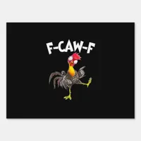 Funny F-Caw-F Chicken FCAWF Chicken Sign