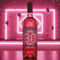 Modern Chic Glam Metallic Neon Pink 30th Birthday Wine Label