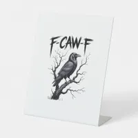 F-Caw-F Funny Raven Crow Spooky Season Halloween V Pedestal Sign