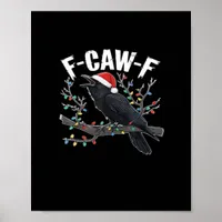 F-Caw-F Funny Trendy Poster