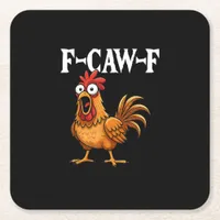 F-Caw-F Funny Chicken Humor F-Caw-F Quote Rooster  Square Paper Coaster