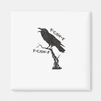 F-Caw-F Crow Pun Funny Bird Cawing Grunge Creative Magnet