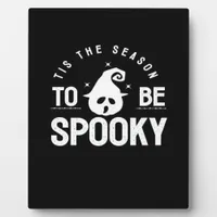 Tis The Season To Be Spooky Halloween Day Plaque