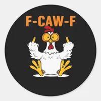Funny F-Caw-F Fingers Chicken Classic Round Sticker