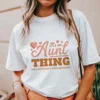 It's An Aunt Thing T-Shirt