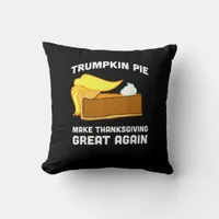 Trumpkin Pie Make Thanksgiving Great Again Funny   Throw Pillow