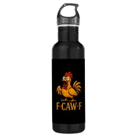 F-Caw-F Funny Chicken Humor Chicken Meme Chicken L Stainless Steel Water Bottle