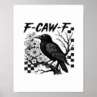 Funny Humor Crow Gothic F-Caw-F Essential Poster