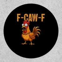 Funny Chicken Humor F-Caw-F Quote Rooster Meme Fun Patch