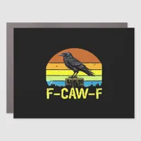 Humor Funny Crow F-Caw-F Gothic Car Magnet
