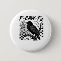 F-Caw-F Essential Funny Trendy Button
