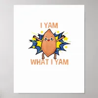 I Yam What I Yam Funny Sweet Potato Thanksgiving S Poster