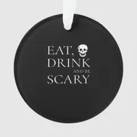 Eat Drink And Be Scary Halloween Party Novelty Sku Ornament