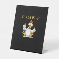 F-Caw-F Funny Chicken Retro Classic Pedestal Sign
