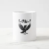 Funny F-Caw-F Raven Bird Cawing Graphic F-Caw-F Cr Giant Coffee Mug