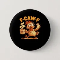 F Caw F Funny Chicken Classic Retro Graphic Button