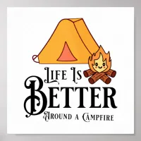 Life is Better Around a Campfire Poster