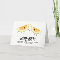 Melons You Make Me Happy Foodie Humour Fruit Pun Card