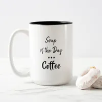 Soup of the Day, Coffee Humorous Mug
