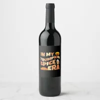My Trumpkin Is Spice Era Classic Wine Label