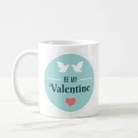 Be My Valentine Doves ID1086 Coffee Mug