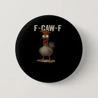 F-Caw-F Chicken Retro Classic Button
