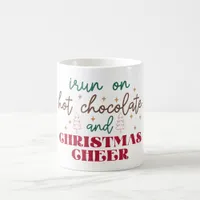 I Run On Hot Chocolate - Christmas Coffee Mug