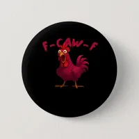 F Caw F Funny Chicken Humor Creative Casual Style Button