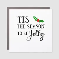 Tis The Season To Be Christmas Mistletoe Car Magnet