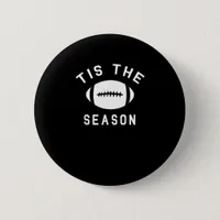 Funny Football Tis The Season Button