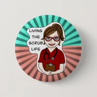 Funny Scrubs Pun | Nurses Life Button