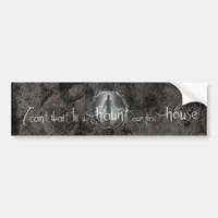 Haunt Our First House Bumper Sticker