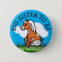 Big Sister  to Be Baby Shower Farm Animal Themed Button