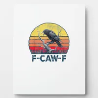 F-Caw-F Funny Raven Crow Vintage Gothic Bird Pun M Plaque
