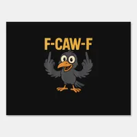 F-Caw-F Sarcastic Joke Funny Crow Meme Humor Sign