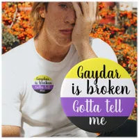 Non-binary | Gaydar is broken |  Button