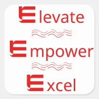 Elevate, Empower, Excel: Motivational Sticker