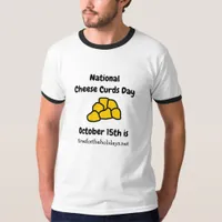National Cheese Curd Day is October 15th Funny T-Shirt