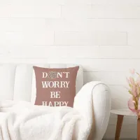 Don't Worry Be Happy Typography Throw Pillow